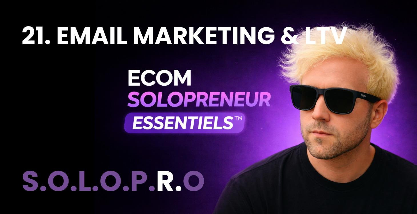 ✉️ MODULE 21 - EMAIL MARKETING & LTV