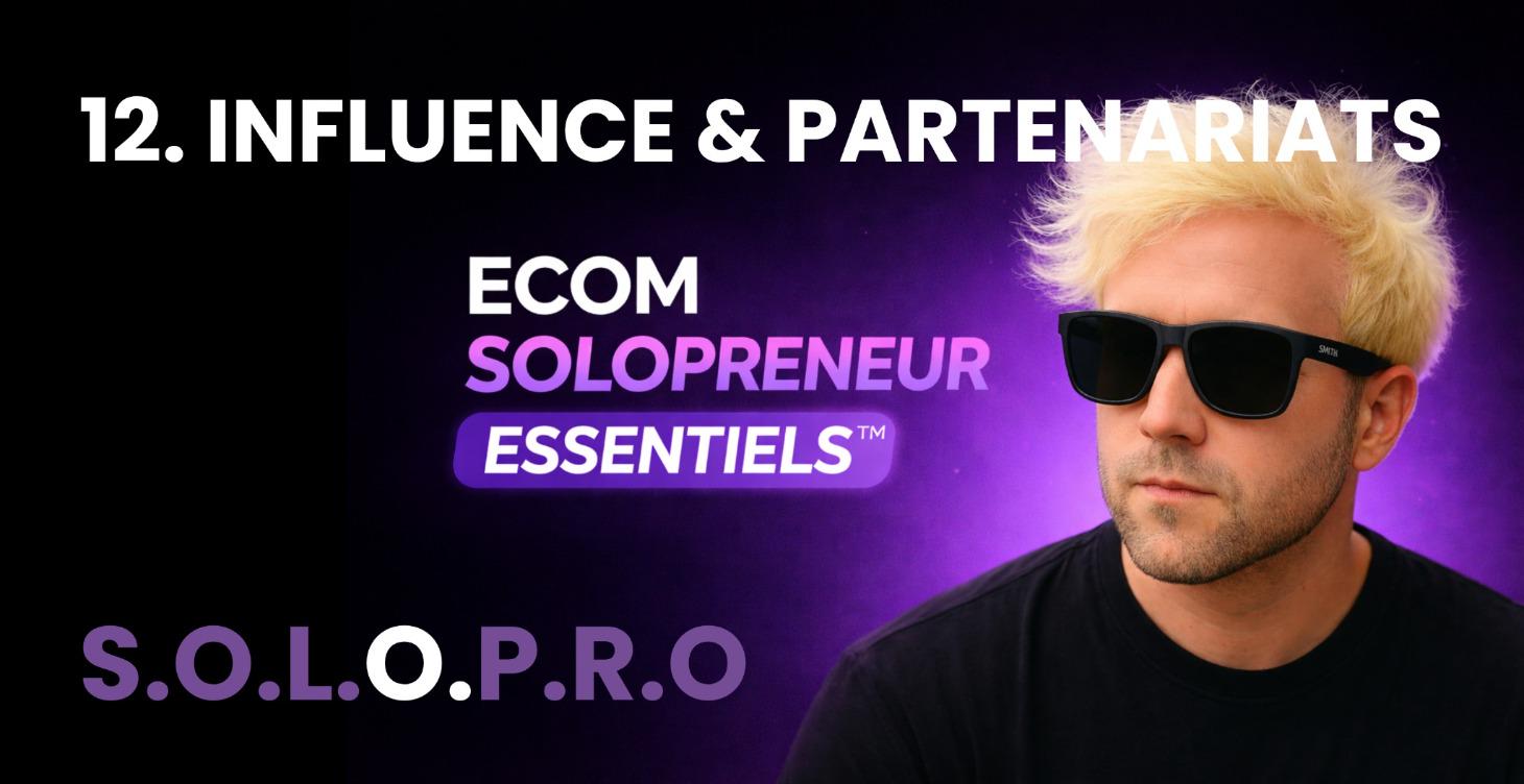 🤝 MODULE 12 - INFLUENCE & PARTENARIATS