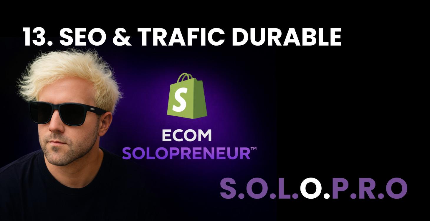 🔍 MODULE 13 - SEO & TRAFIC DURABLE