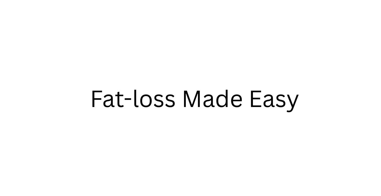 Fat Loss Made Easy