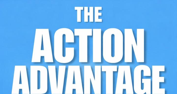 The Action Advantage