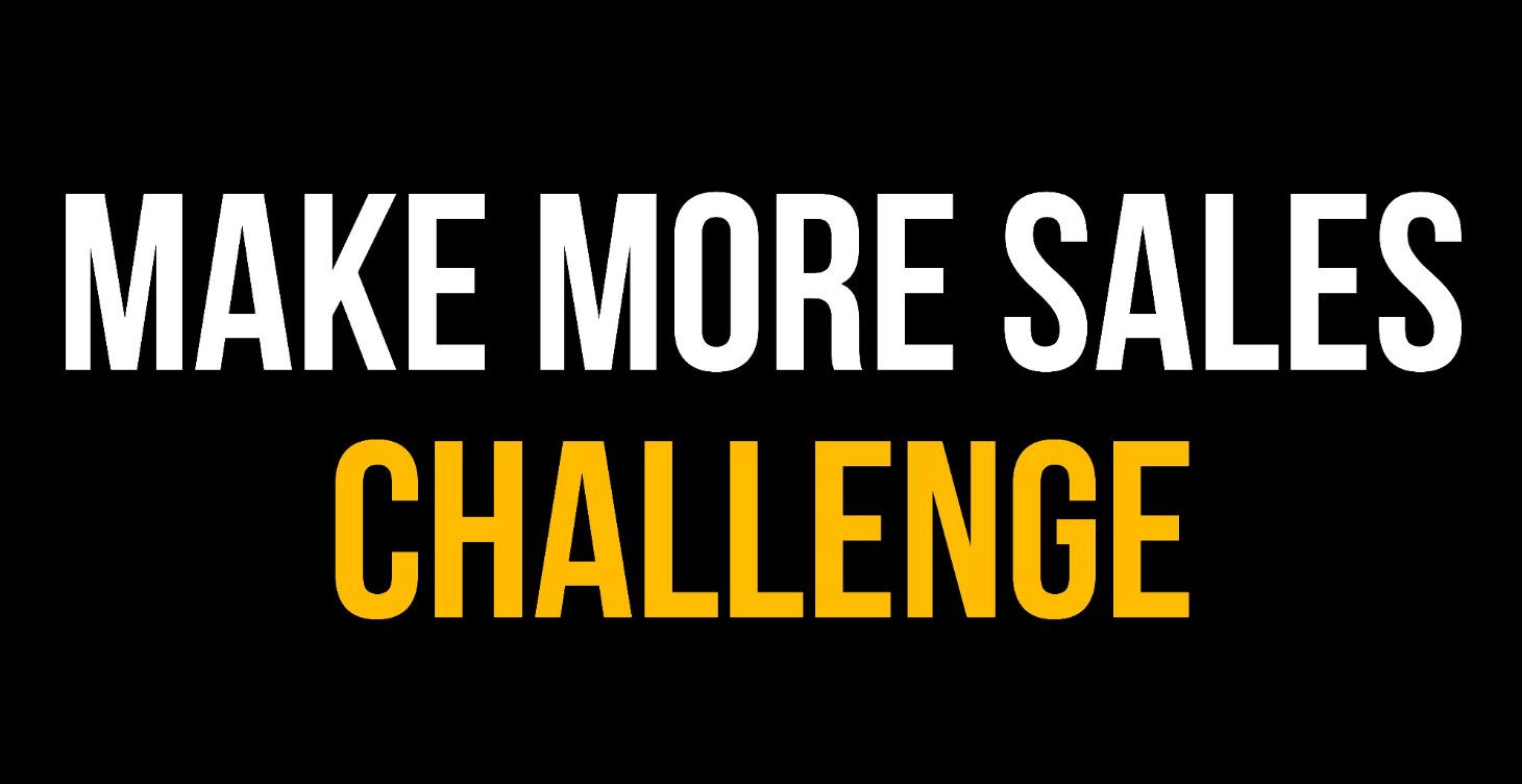 MAKE MORE SALES CHALLENGE