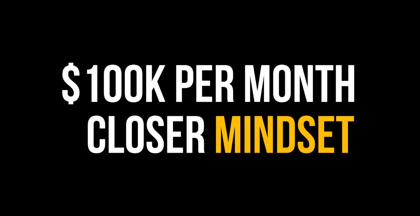 How $100k/Month Commision Closers Think