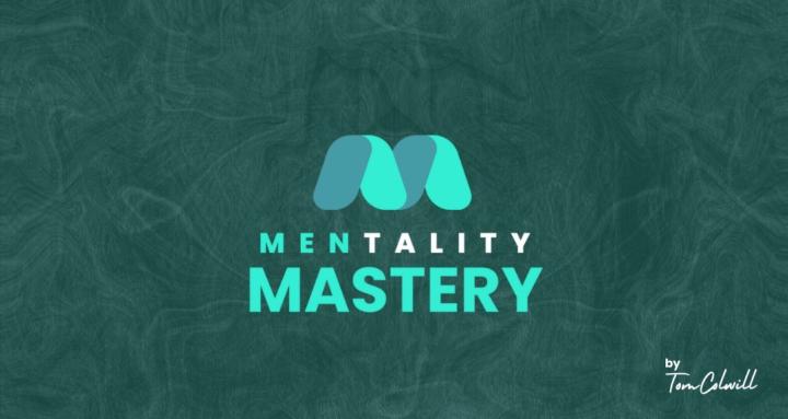 MENtality Mastery
