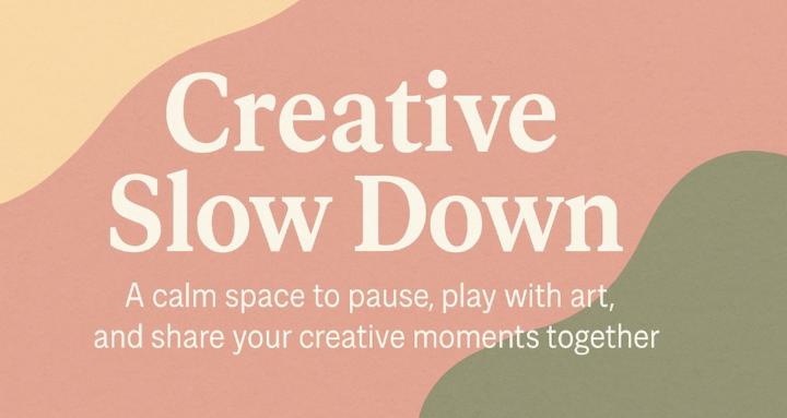 Creative Slow Down