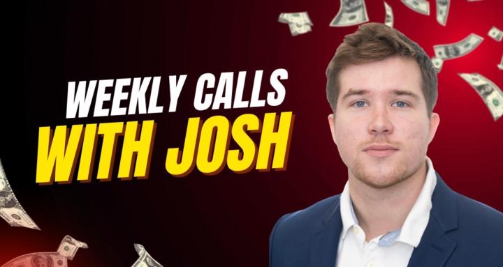 Weekly Calls with Josh