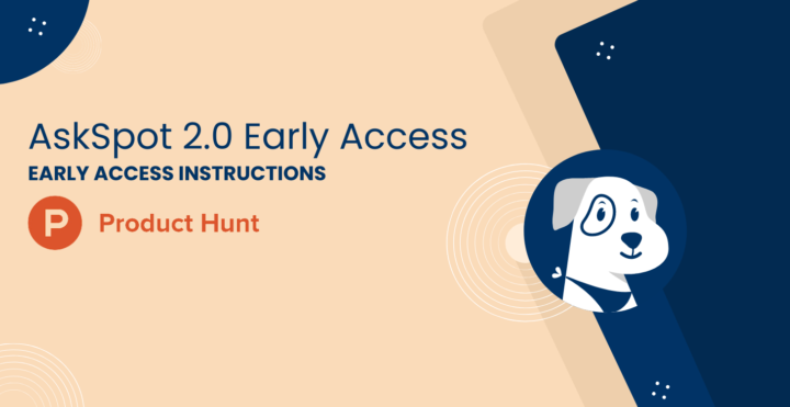 ⏰ Time Sensitive: Access For AskSpot 2.0 