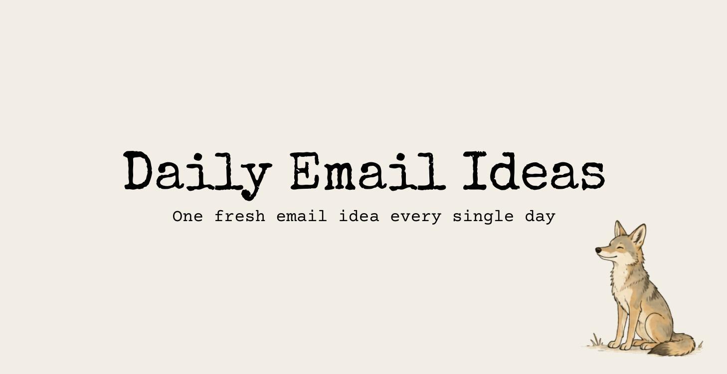 Daily Email Ideas
