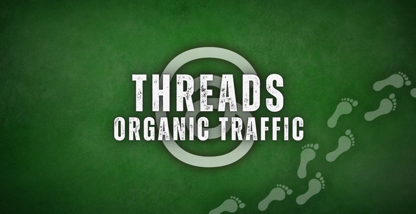 Threads Organic Traffic