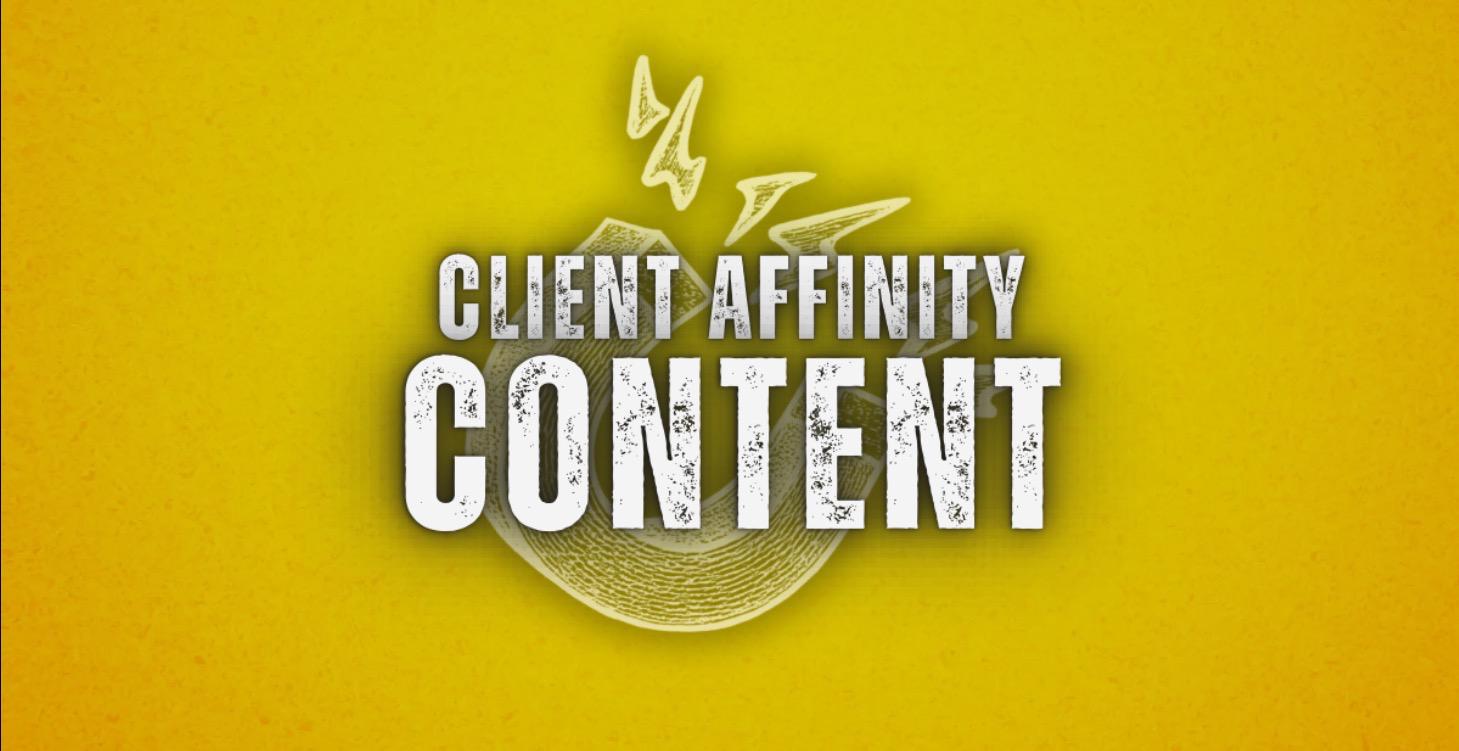 Client Affinity Content