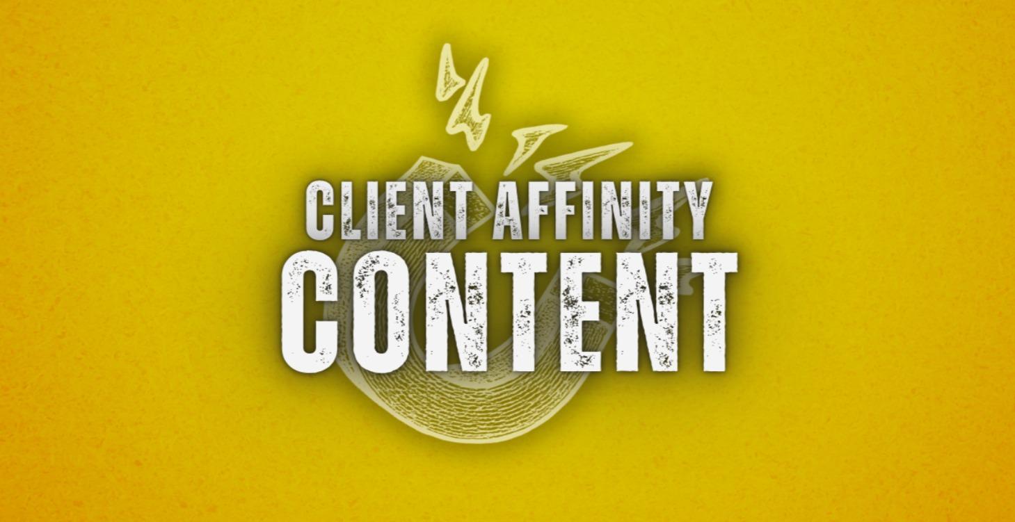 Client Affinity Content