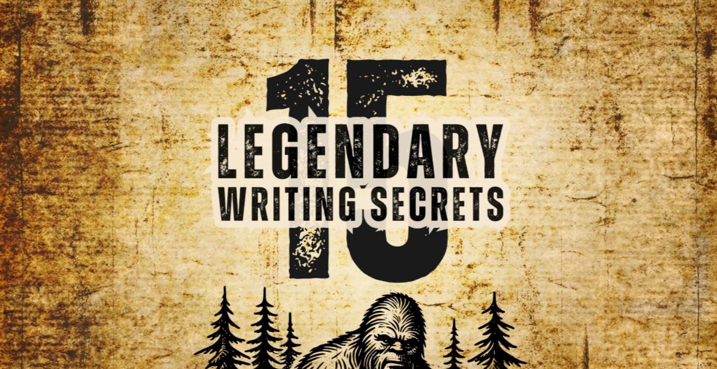 15 Legendary Writing Secrets