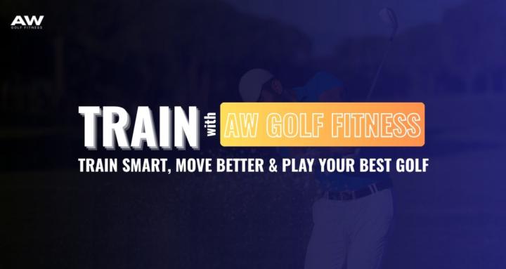 TRAIN with AW Golf Fitness