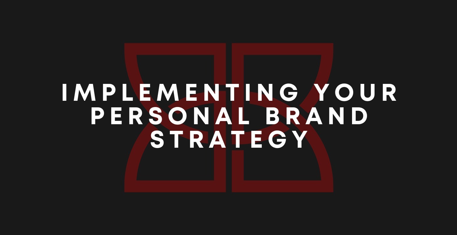 Implementing Your Personal Brand Strategy