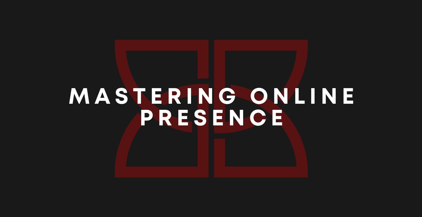 Mastering Online Presence