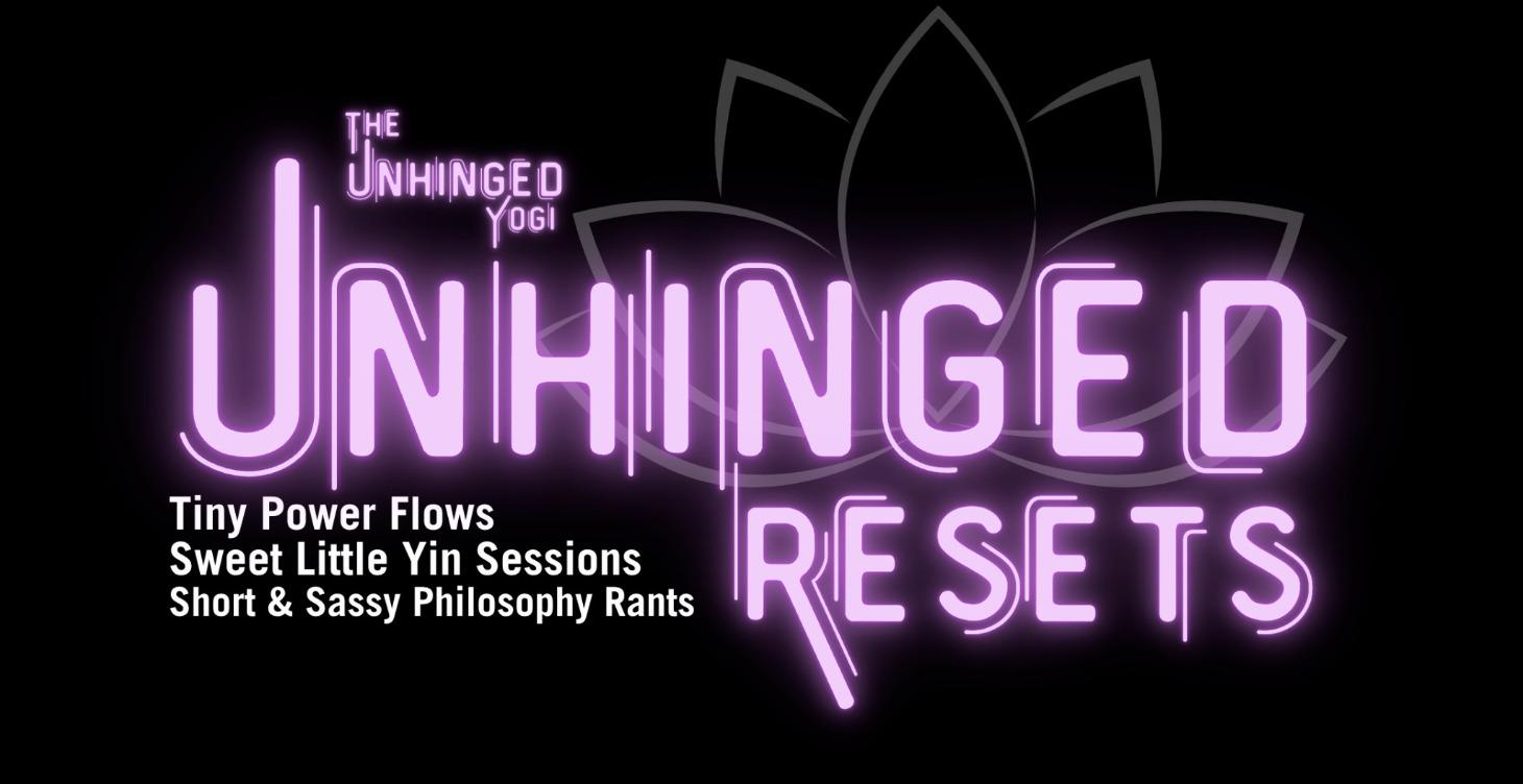 Unhinged Resets