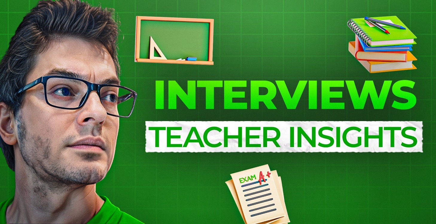 🎙️ Teacher Insights: Interviews