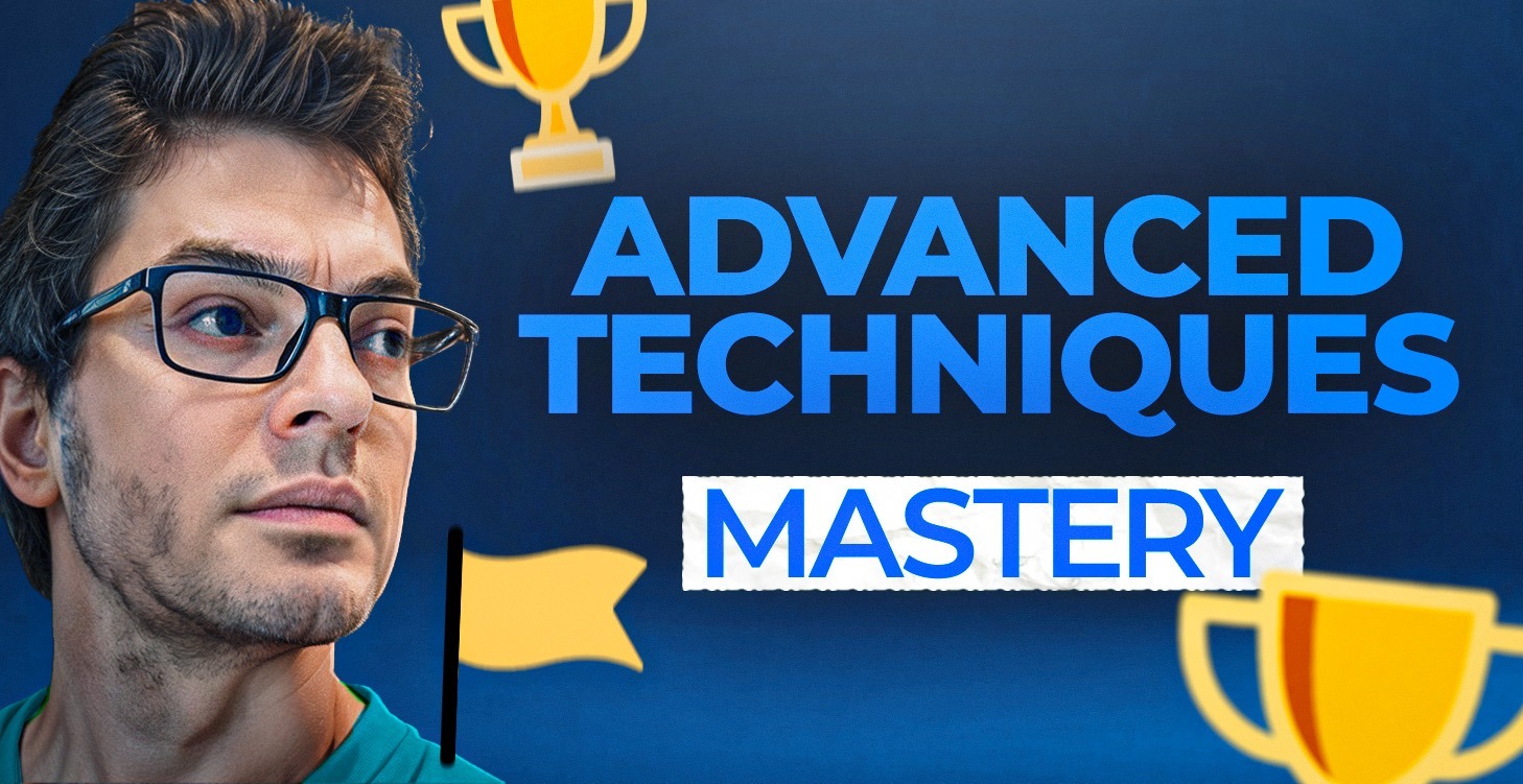 🎓 Mastery: Advanced Techniques