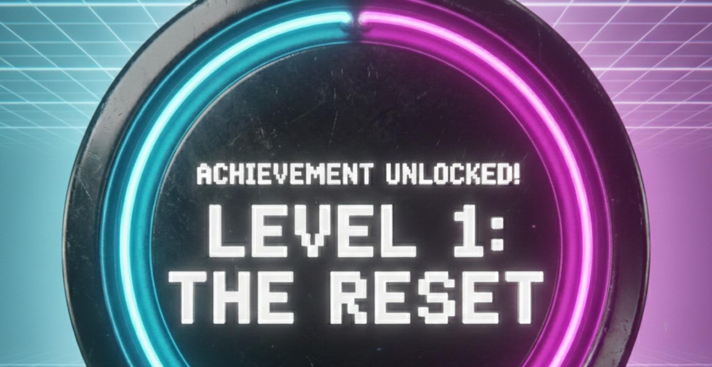 Level 1: The Reset
