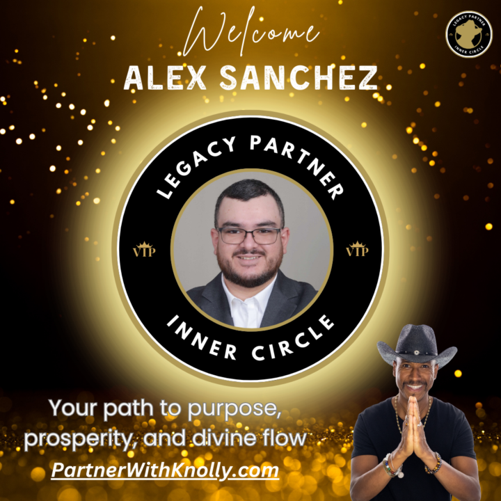 🌟 Welcome Alex Sanchez to the Legacy Partner Inner Circle! 