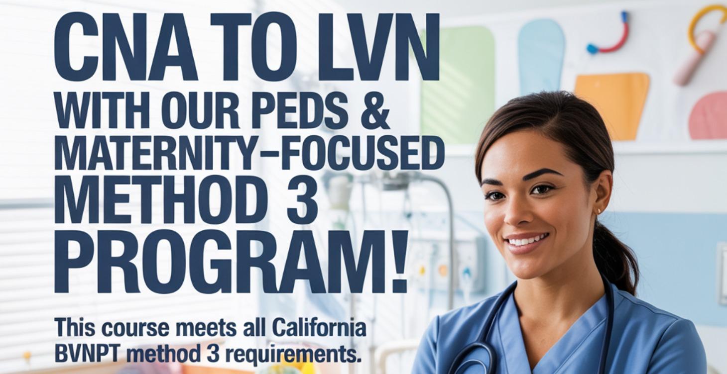 CNA to LVN via Method 3 with peds and maternity