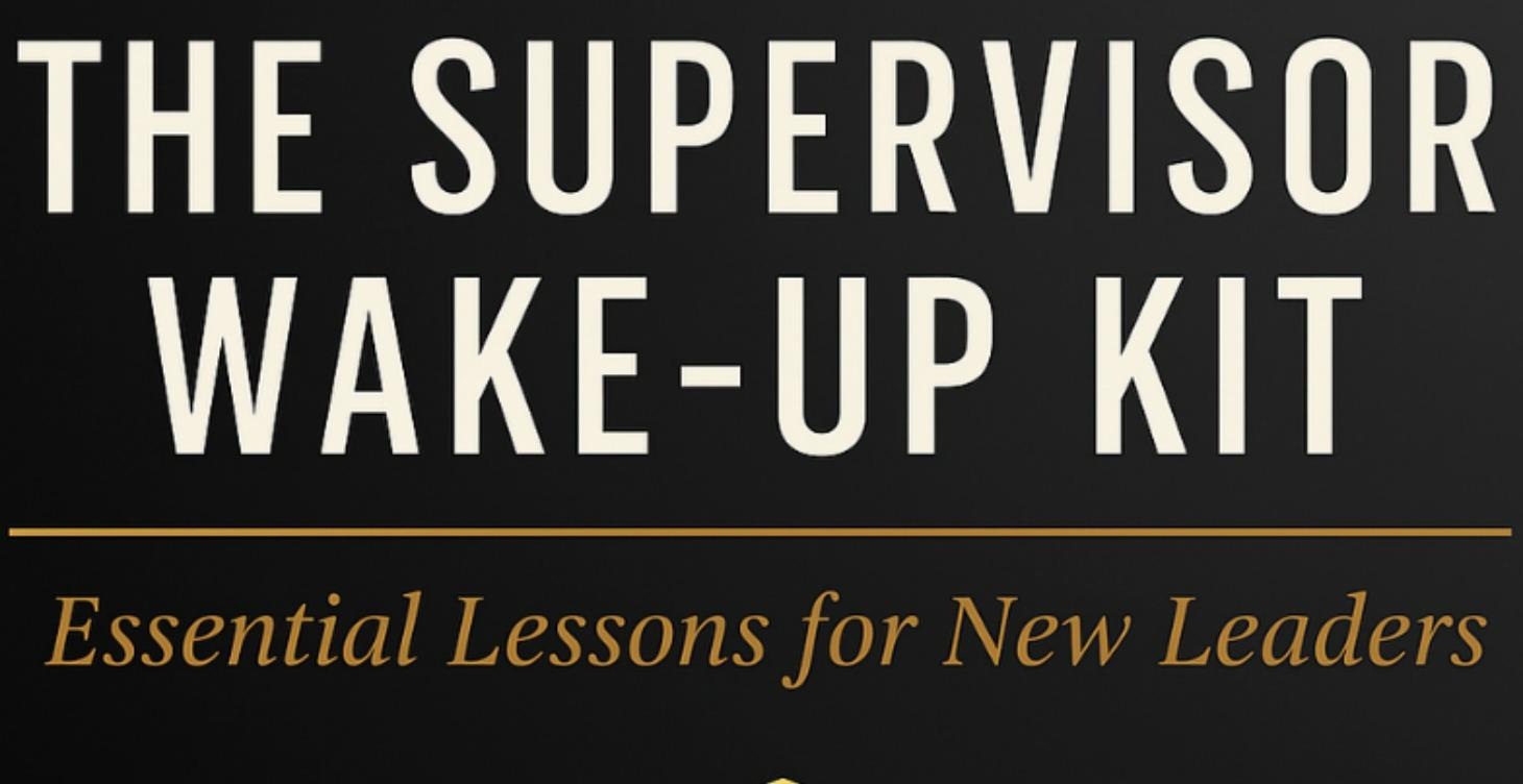 The Supervisors Wake-up Kit