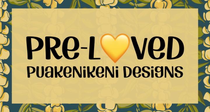 Pre-Loved Puakenikeni Designs