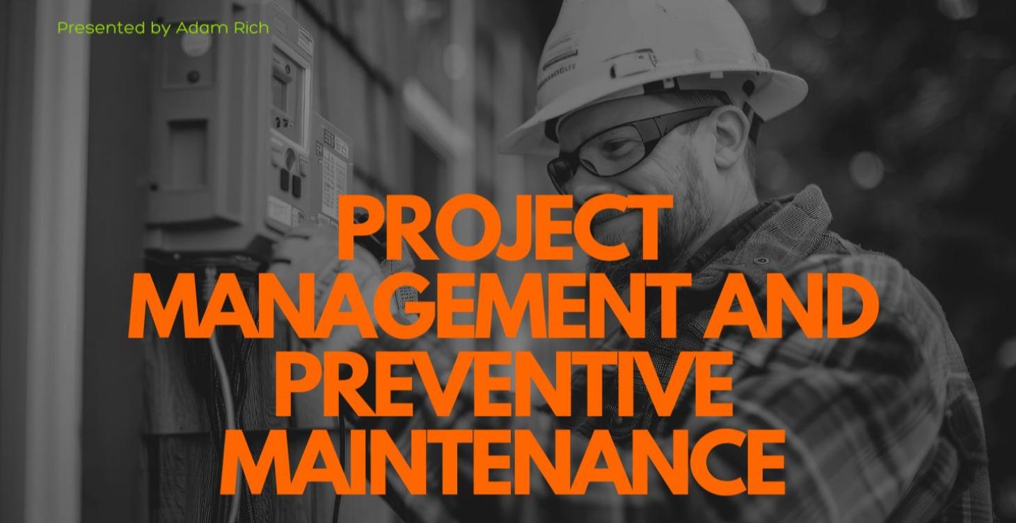 Project Management and Preventive Maintenance