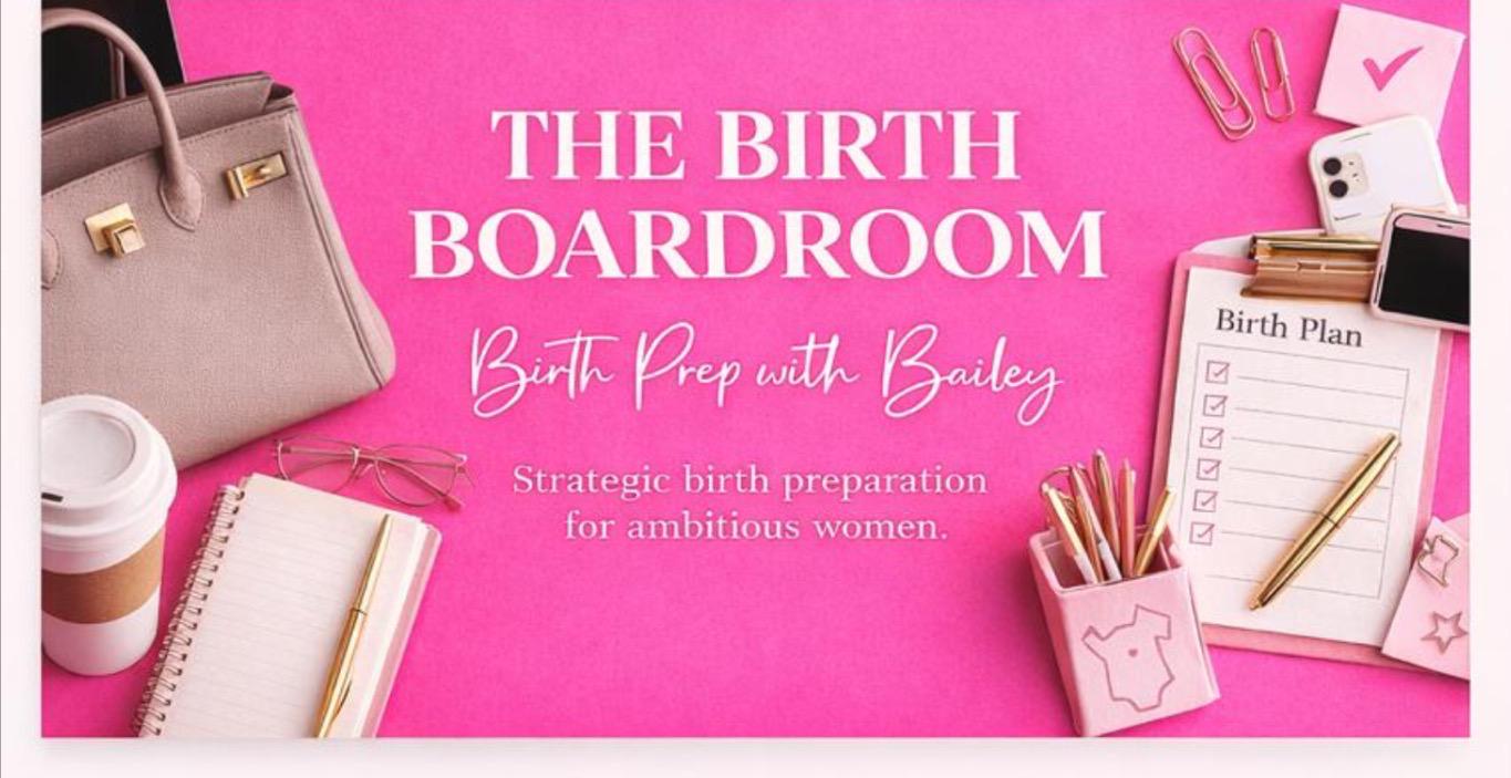 The Birth Boardroom: Birth Prep with Bailey