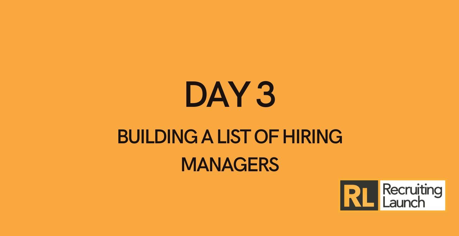 Day 3 - Building A List Of Hiring Managers