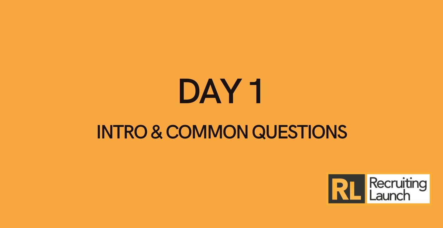 Day 1 - Intro & Common Questions