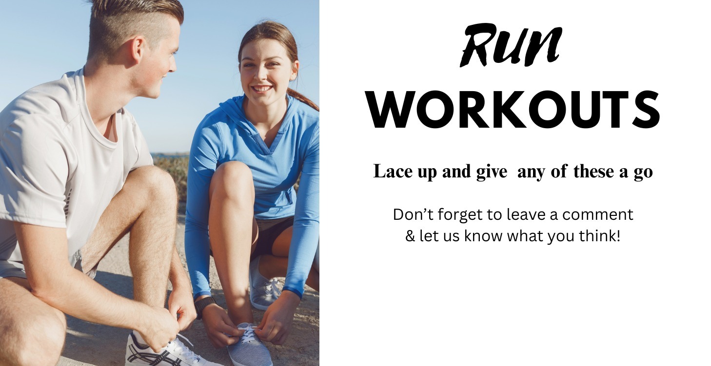 WORKOUTS for Speed, Endurance & More