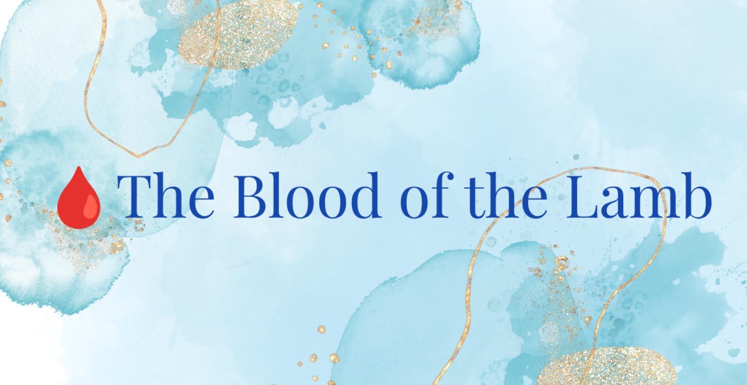 The Blood of the Lamb- Eternal Covenant of Freedom