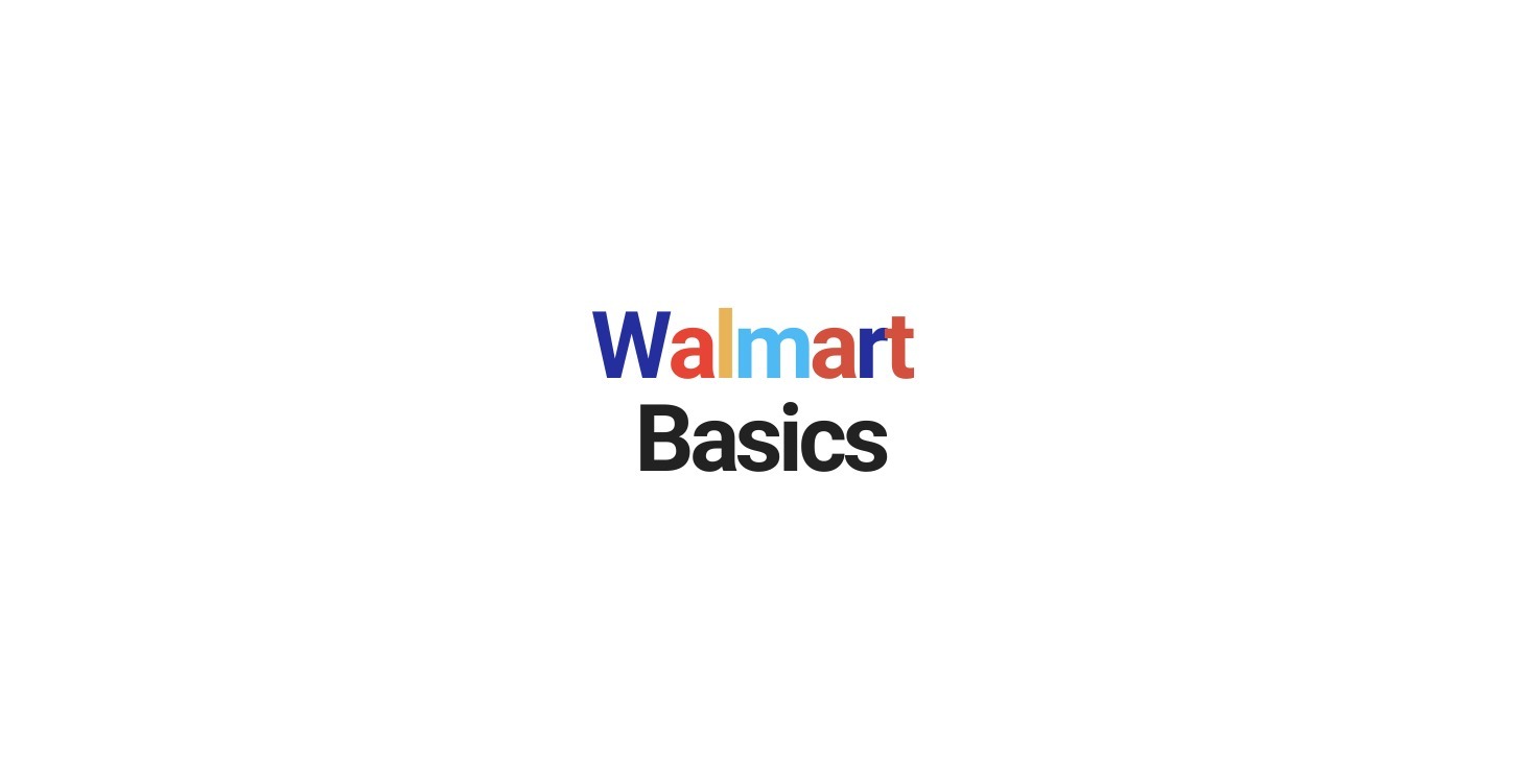 Walmart Basics (Coming Soon)