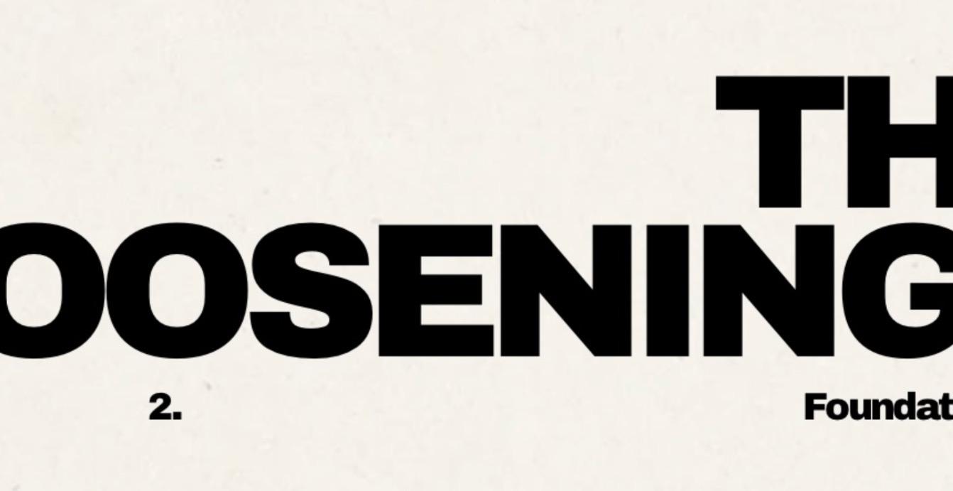 2. The Loosenings