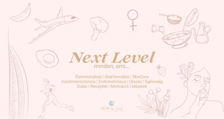 Next level-Minden ami…