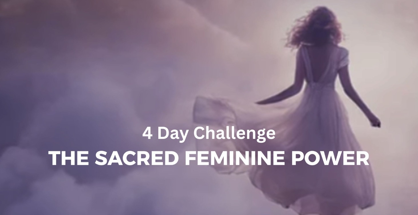 Return of Sacred Feminine Power - 4 Day Challenge