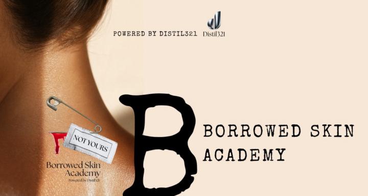 The Borrowed Skin Academy