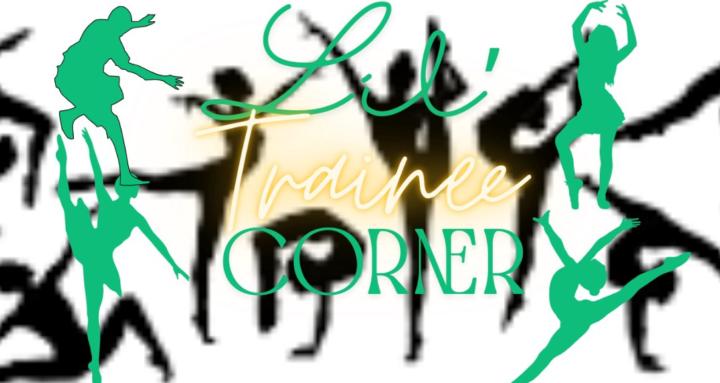 Lil' Trainee corner