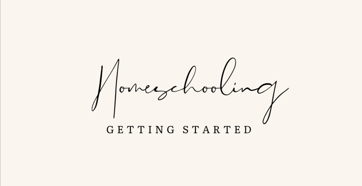 HOMESCHOOLING - GETTING STARTED