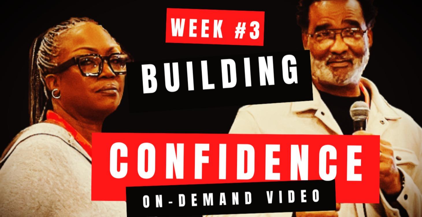 Week #3-Building Confidence