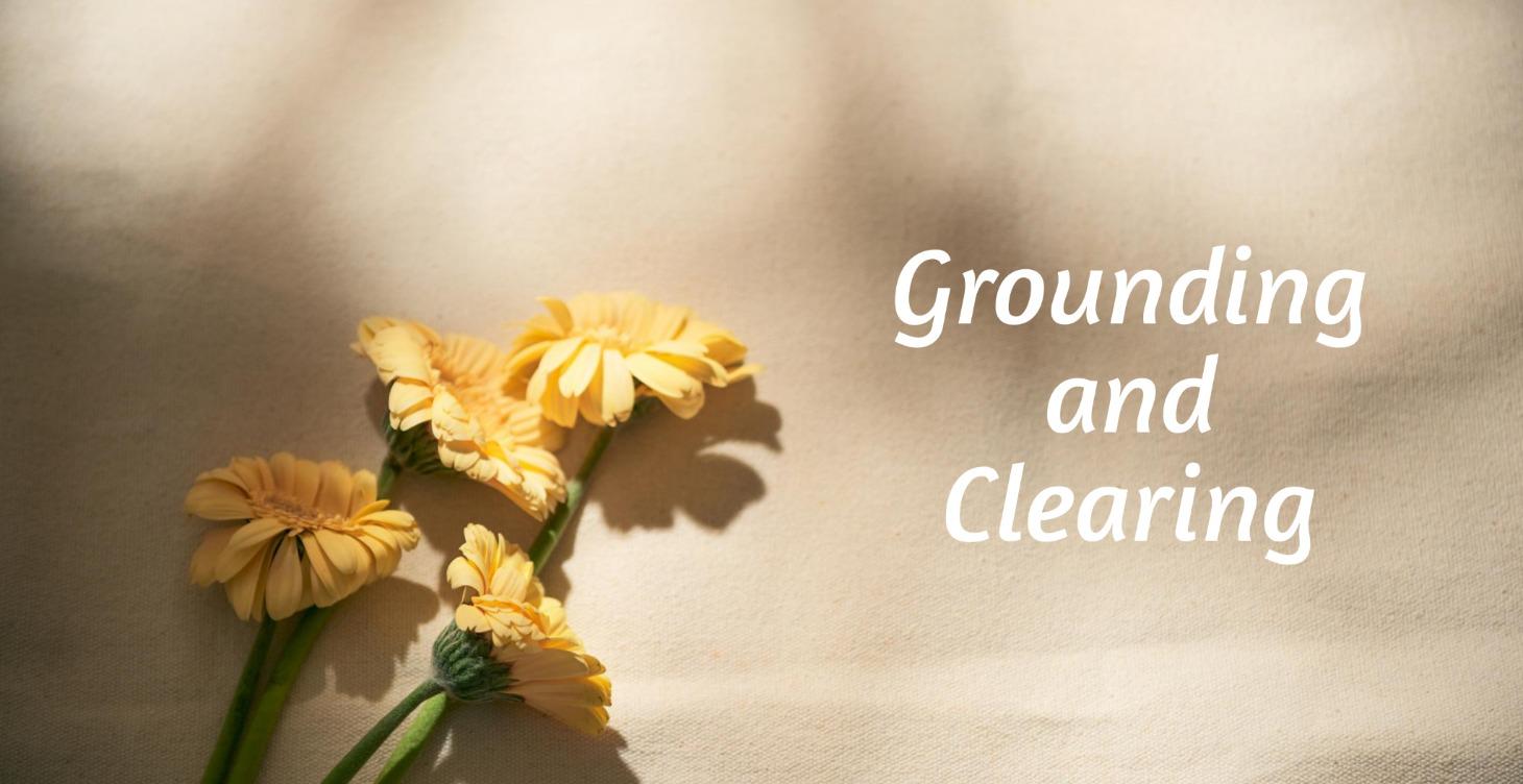 Grounding & Clearing