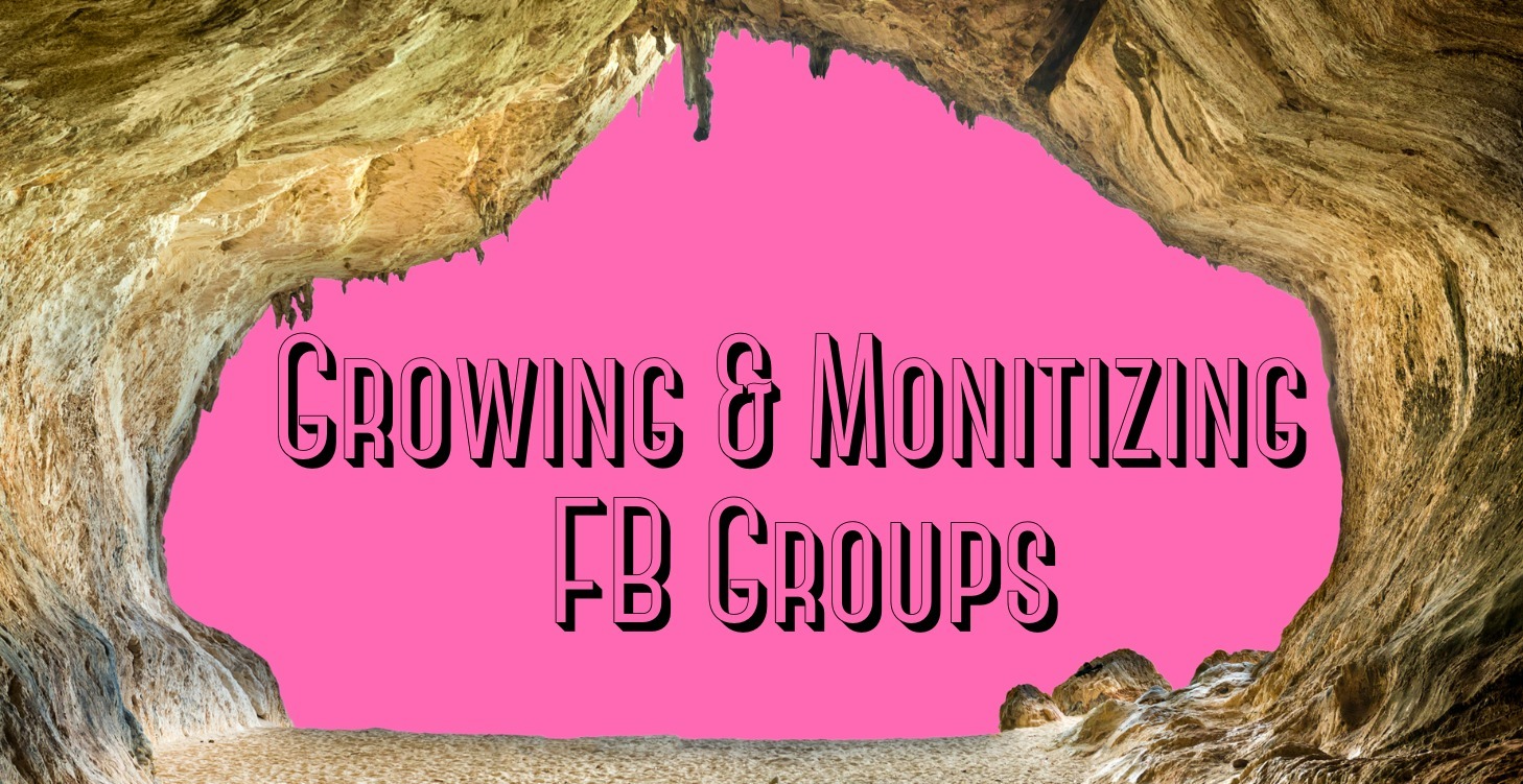 Growing & Monetizing Facebook Groups (Level 2)