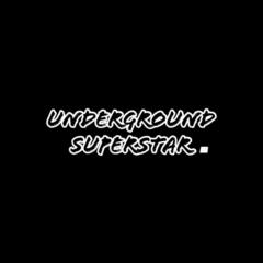 Underground Superstar
