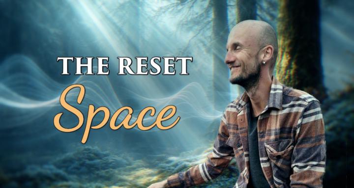 The Reset Space
