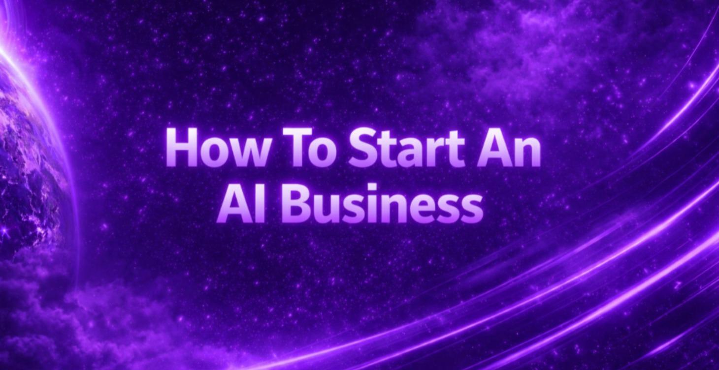 How To Start An AI Business