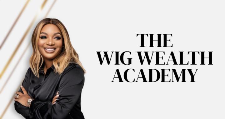 The Wig Wealth Academy