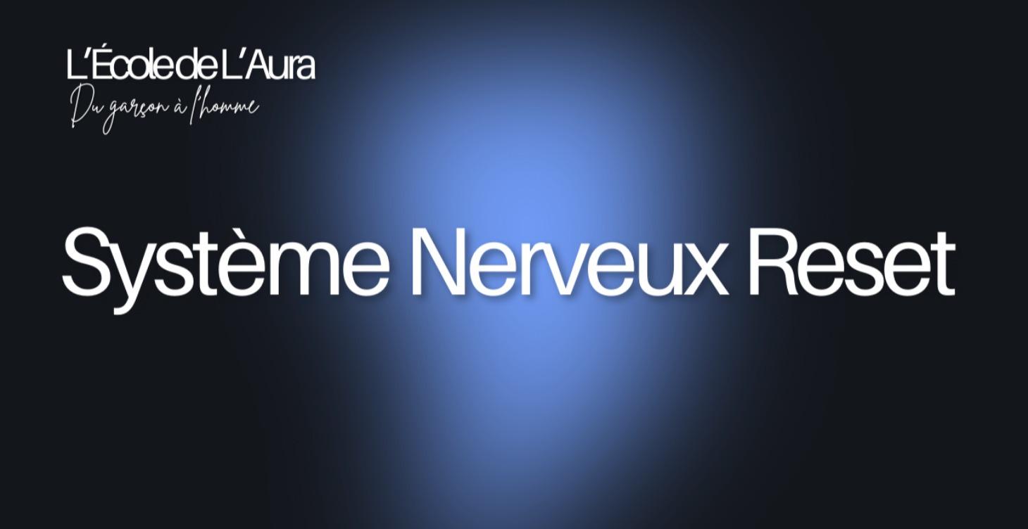 Système Nerveux Reset