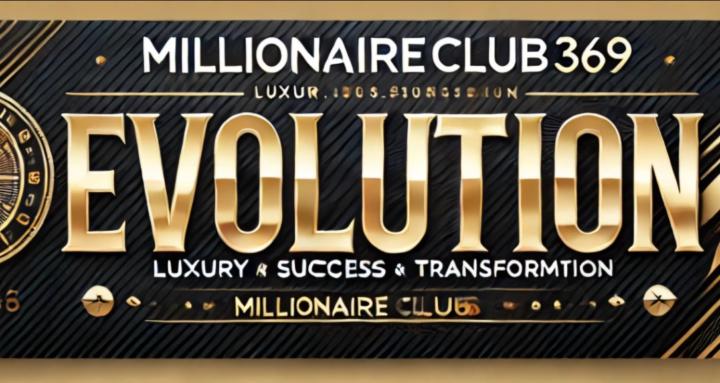 ✨MillionaireClub369_EVOLUTION