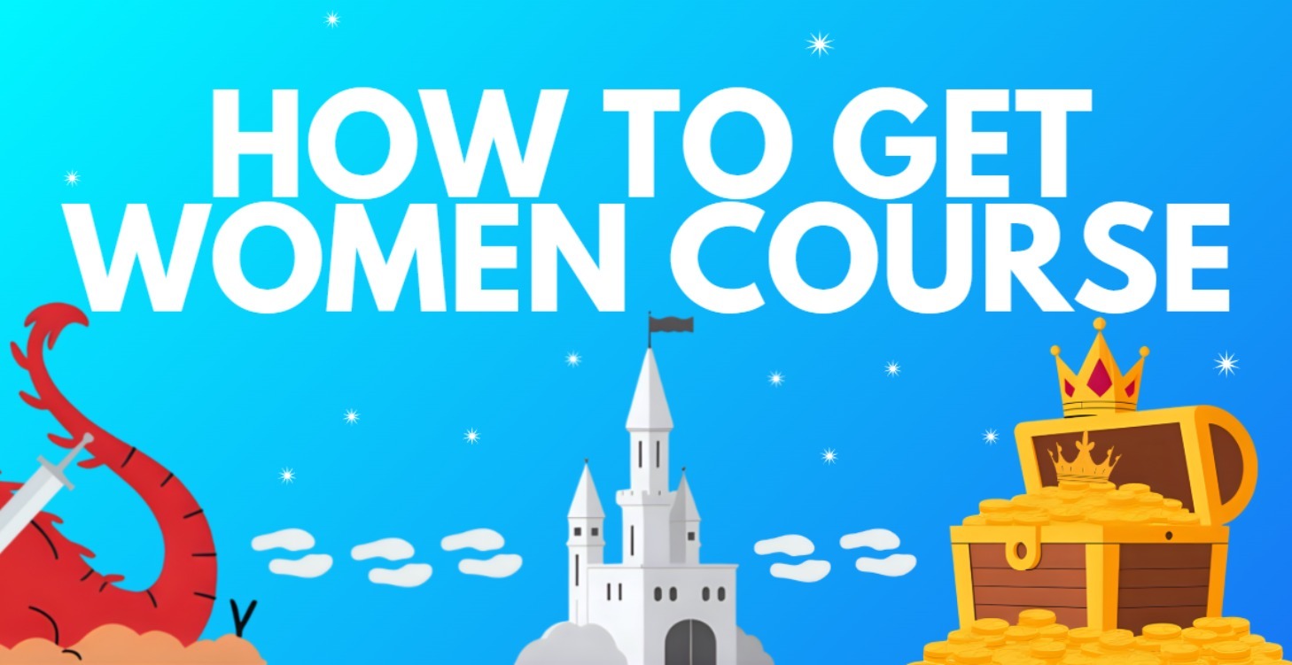 How To Get Women Course